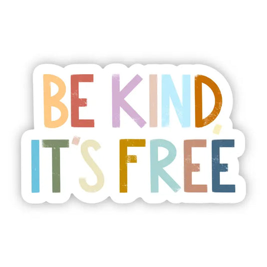 "Be Kind, It's Free" Sticker