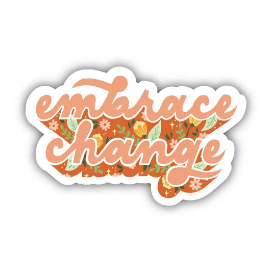 "Embrace Change" Floral Sticker