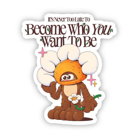 It's Never Too Late Inspirational Sticker